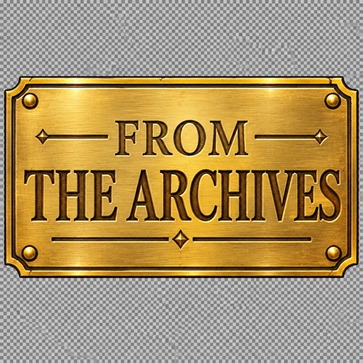 a gold sign that says from the archivess