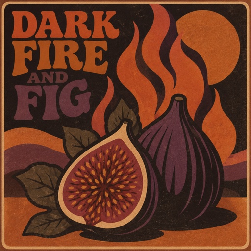 Dark fire and fig